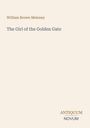 Oben steht "William Brown Meloney". Darunter "The Girl of the Golden Gate". Unten rechts "ANTIQUM NOVUM".