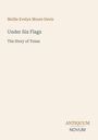 Buchcover: "Mollie Evelyn Moore Davis", "Under Six Flags", "The Story of Texas". Unten steht "ANTIQUM NOVUM".