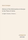 "Merle D'Aubigné: History of the Reformation in Europe in the Time of Calvin. In Eight Volumes, Volume 2. ANTIQUUM NOVUM."