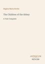 Titel: "The Children of the Abbey" von Regina Maria Roche. Untertitel: "A Tale Complete". Unten: "ANTIQUM NOVUM".
