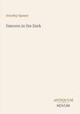 Text: "Dorothy Speare", "Dancers in the Dark", "ANTIQUM NOVUM". Schlichter, eleganter Hintergrund in Beige.