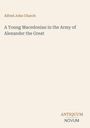 Buchtitel: "A Young Macedonian in the Army of Alexander the Great" von Alfred John Church. Unten steht "ANTIQUM NOVUM".