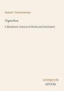 Hubert Crackanthorpe, Vignettes, A Miniature Journal of Whim and Sentiment. Unten rechts: AntiQUUM NOVUM. Cremefarbener Hintergrund.