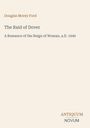 Titel: The Raid of Dover. Untertitel: A Romance of the Reign of Woman, a.D. 1940. Oben links "Douglas Morey Ford". Unten rechts "ANTIQUM NOVUM" in Großbuchstaben. Heller Hintergrund.