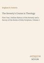 Brigham H. Roberts: The Seventy's Course in Theology. Antique Farben, schlichtes Design.