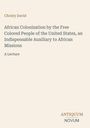 Textinhalte: "Christy David, African Colonization by the Free Colored People of the United States." Beige Hintergrund, schlichtes Design.