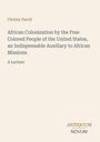 Text: "Christy David. African Colonization by the Free Colored People of the United States. A Lecture." Beige Hintergrund.