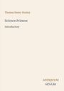 Oben: "Thomas Henry Huxley". Mittig: "Science Primers Introductory". Unten: Antiquum Novum in elegantem Design.