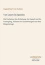 „Vier Jahre in Spanien“ von August Karl von Goeben. Beige Hintergrund, Text in Braun und Dunkelgrau.