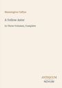Mannington Caffyn: A Yellow Aster, In Three Volumes, Complete. Unten rechts ein Logo mit "ANTIQUM NOVUM". Cremefarbener Hintergrund.