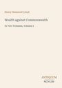 "Henry Demarest Lloyd", "Wealth against Commonwealth", "In Two Volumes, Volume 2". Logo: "ANTiquum NOVUM". Beige Hintergrund.