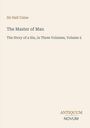 Sir Hall Caine, "The Master of Man", "The Story of a Sin, in Three Volumes, Volume 2". Logo: ANTIQUUM NOVUM. Beige Hintergrund.