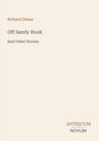 "Off Sandy Hook And Other Stories" in der Mitte. "Richard Dehan" oben. Unten rechts kleiner Text "ANTIQUM NOVUM".