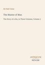 Text: „Sir Hall Caine. The Master of Man. The Story of a Sin, in Three Volumes, Volume 3. ANTIQUUM NOVUM.“ Beige Hintergrund.