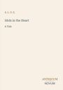 Titel: “Idols in the Heart”, Autor: “A. L. O. E.”, Untertitel: “A Tale”. Unten rechts: “ANTIQUM NOVUM”. Helles Design.