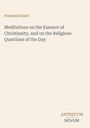 François Guizot, "Meditations on the Essence of Christianity, and on the Religious Questions of the Day". Logo: ANTIQUUM NOVUM.