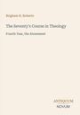Text: "Brigham H. Roberts. The Seventy's Course in Theology. Fourth Year, the Atonement. ANTIQUUM NOVUM." Auf hellem Hintergrund.