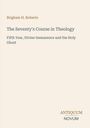 Brigham H. Roberts: The Seventy's Course in Theology. Fifth Year, Divine Immanence and the Holy Ghost. ANTIQUUM NOVUM. Beige Hintergrund.