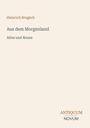 Heinrich Brugsch, Aus dem Morgenland, Altes und Neues. Unten rechts: ANTIQUUM NOVUM. Schlichtes, cremefarbenes Design.