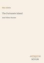 "Max Adeler, The Fortunate Island And Other Stories. ANTIQUUM NOVUM. Schlichtes beige Hintergrund, minimalistisch."