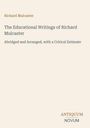 Text: "Richard Mulcaster. The Educational Writings of Richard Mulcaster. Abridged and Arranged, with a Critical Estimate." Unten rechts "ANTIQUM NOVUM". Heller Hintergrund.
