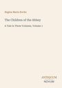 Regina Maria Roche, The Children of the Abbey, A Tale in Three Volumes, Volume 1. Unten rechts: Logo "ANTIQUM NOVUM".