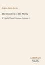 Regina Maria Roche, "The Children of the Abbey", Volumen 2, Antiquum Novum Logo. Beige Hintergrund, eleganter Schriftstil.