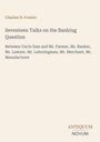 Titel: "Seventeen Talks on the Banking Question" von Charles N. Fowler. Logo: "ANTIQUM NOVUM". Heller Hintergrund.