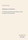 James W. Buel, Glimpses of America, A Pictorial and Descriptive History of Our Country's Scenic Marvels. Logo: Antiquum Novum.