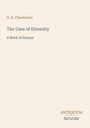 Titel: "The Uses of Diversity"; Untertitel: "A Book of Essays"; Autor: G. K. Chesterton; Verlag: ANTIQUUM NOVUM.