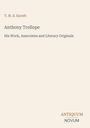 T. H. S. Escott, Anthony Trollope. "His Work, Associates and Literary Originals". Unten: ANTIQUUM NOVUM. Minimalistisches Design.