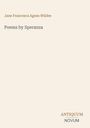 Oben steht "Jane Francesca Agnes Wilde". Darunter "Poems by Speranza". Unten rechts "ANTIQUM NOVUM". Heller Hintergrund.