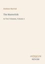 Titel: "The Masterfolk", Autor: Haldane MacFall, "In Two Volumes, Volume 2", Verlag: "ANTIQUM NOVUM". Schlichtes, elegantes Design.