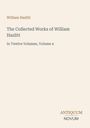 Text: "William Hazlitt", "The Collected Works of William Hazlitt", "In Twelve Volumes, Volume 4", Logo: "ANTIQUM NOVUM".