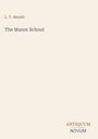 L. T. Meade, The Manor School. Unten rechts: ANTIQUUM NOVUM. Cremefarbener Hintergrund, minimalistisches Design.