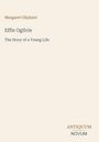 Text: "Margaret Oliphant", "Effie Ogilvie", "The Story of a Young Life". Unten: "ANTIQUM NOVUM". Minimalistisches Design.