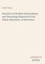 Owen Chase: „Narrative of the Most Extraordinary and Distressing Shipwreck of the Whale-Ship Essex, of Nantucket“. Antiquum Novum.