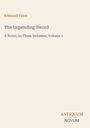 Edmund Yates: The Impending Sword, A Novel, in Three Volumes, Volume 1. Unten steht "ANTIQUM NOVUM". Beige Hintergrund.