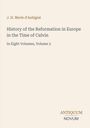 Buchtitel: "History of the Reformation in Europe in the Time of Calvin". Autor: J. H. Merle d'Aubigné. Volume 3. Logo unten.
