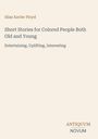 Text: "Silas Xavier Floyd. Short Stories for Colored People Both Old and Young. Entertaining, Uplifting, Interesting." Unten: "ANTIQUM NOVUM." Beigefarbener Hintergrund.
