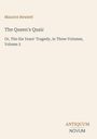 „Maurice Hewlett, The Queen's Quair: Or, The Six Years' Tragedy, Volume 2.“ Unten rechts steht „ANTIQUM NOVUM“.