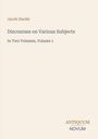 Text: "Jacob Duché, Discourses on Various Subjects, In Two Volumes, Volume 1, ANTIQUUM NOVUM." Schlichtes Design, neutraler Hintergrund.
