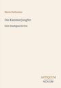 Marie Nathusius: "Die Kammerjungfer - Eine Stadtgeschichte". Unten rechts steht "ANTIQUM NOVUM". Schlichtes Design.