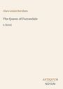 „Clara Louise Burnham. The Queen of Farrandale. A Novel. ANTIQUUM NOVUM“. Schlichte Buchcovergestaltung.