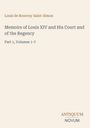 Louis De Rouvroy Saint-Simon: Memoirs of Louis XIV and His Court and of the Regency, Buch