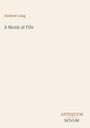 Andrew Lang: A Monk of Fife, Buch