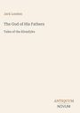 Jack London: The God of His Fathers, Buch