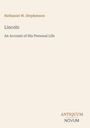 Text: "Nathaniel W. Stephenson. Lincoln: An Account of His Personal Life. ANTIQUUM NOVUM." Schlichtes, minimalistisches Design.