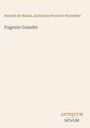 Titel: "Eugenie Grandet". Autoren: Honoré de Balzac, Katharine Prescott Wormeley. Unten: Antiquum Novum. Beige Hintergrund.