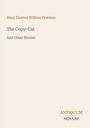 Mary Eleanor Wilkins Freeman: The Copy-Cat, Buch